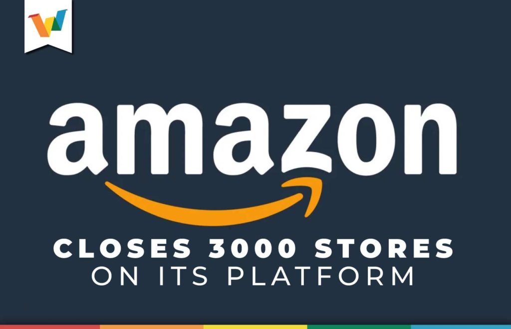 Amazon closes 3,000 stores on its platform