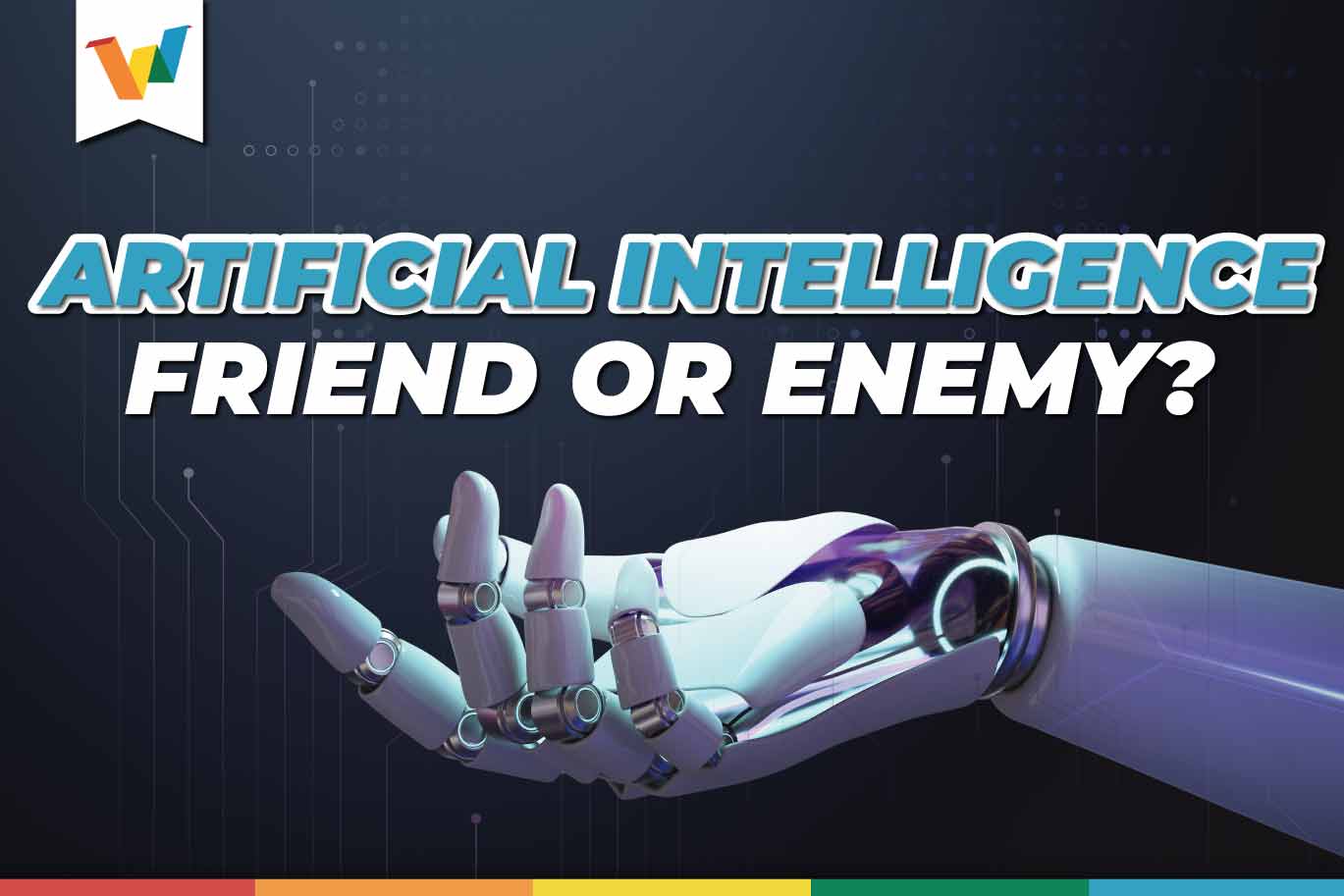 Artificial intelligence Friend or enemy?