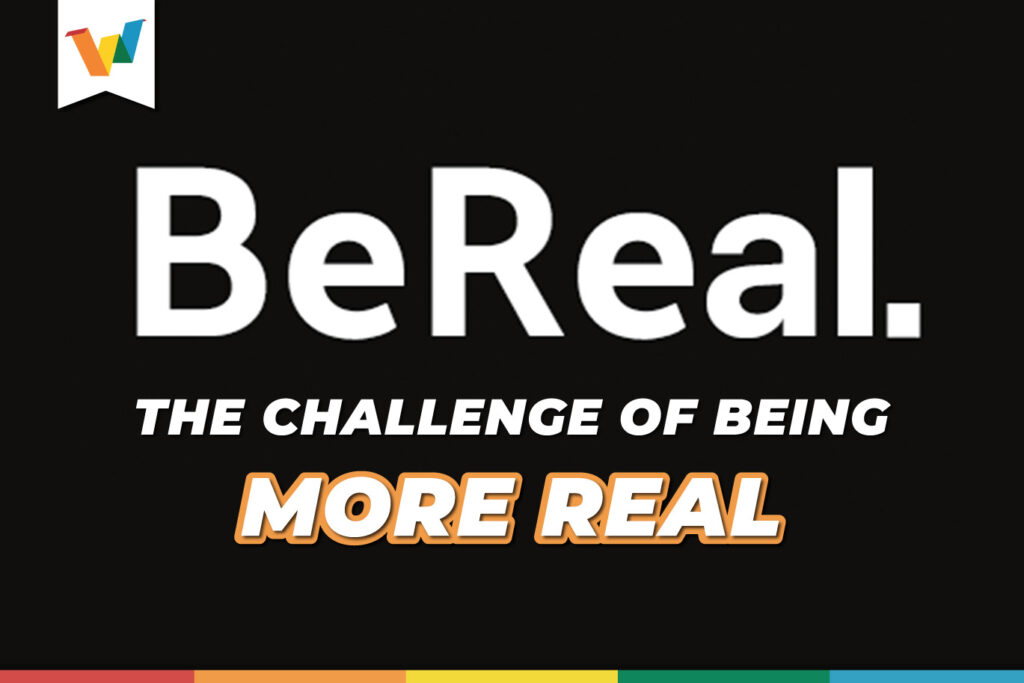 BeReal the challenge of being more real