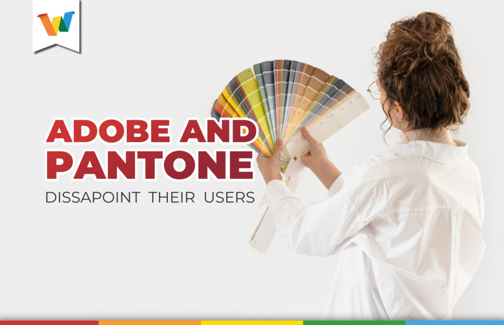 ADOBE AND PANTONE DISAPPOINT THEIR USERS
