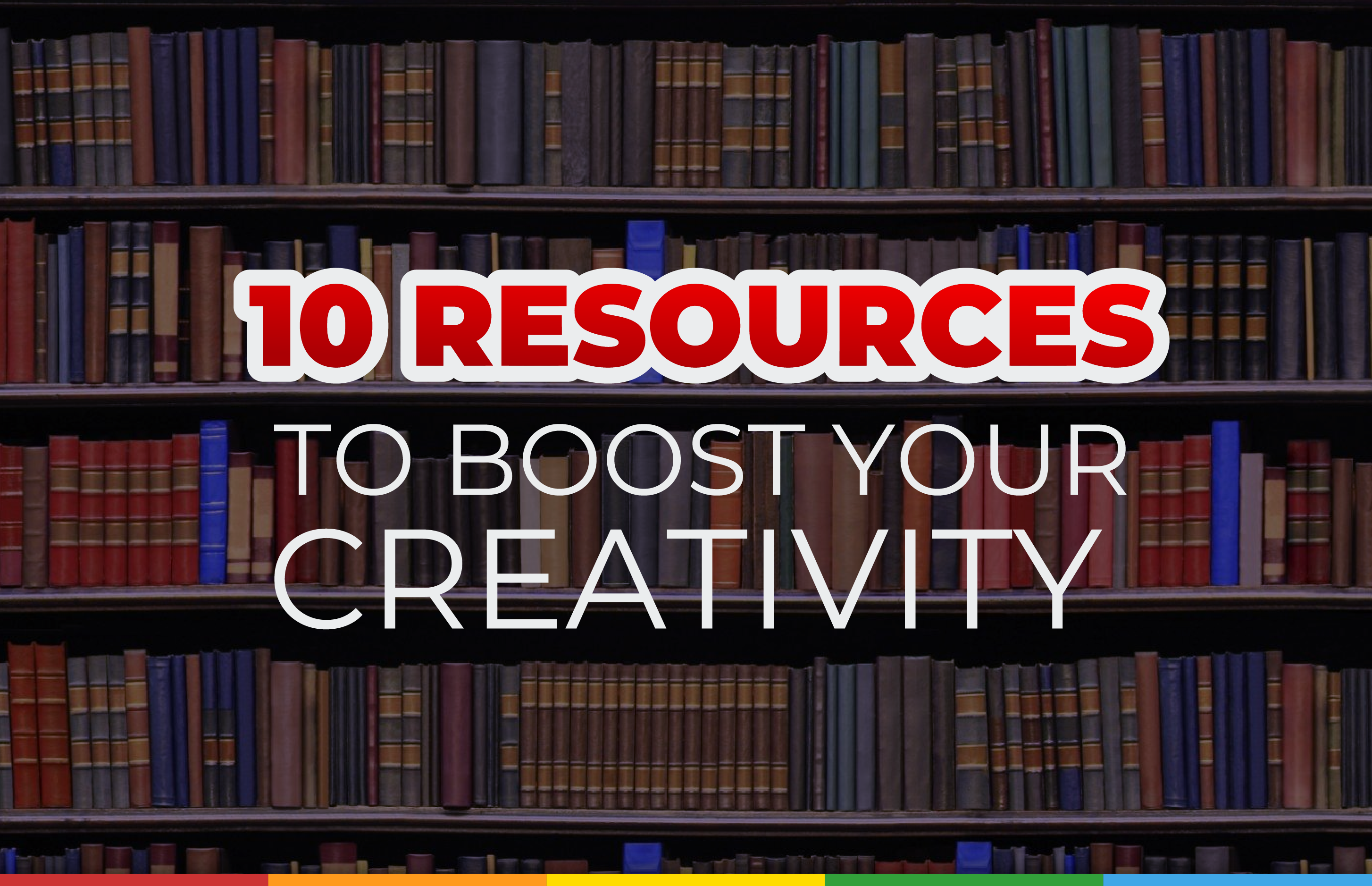 10 resources to boost your creativity